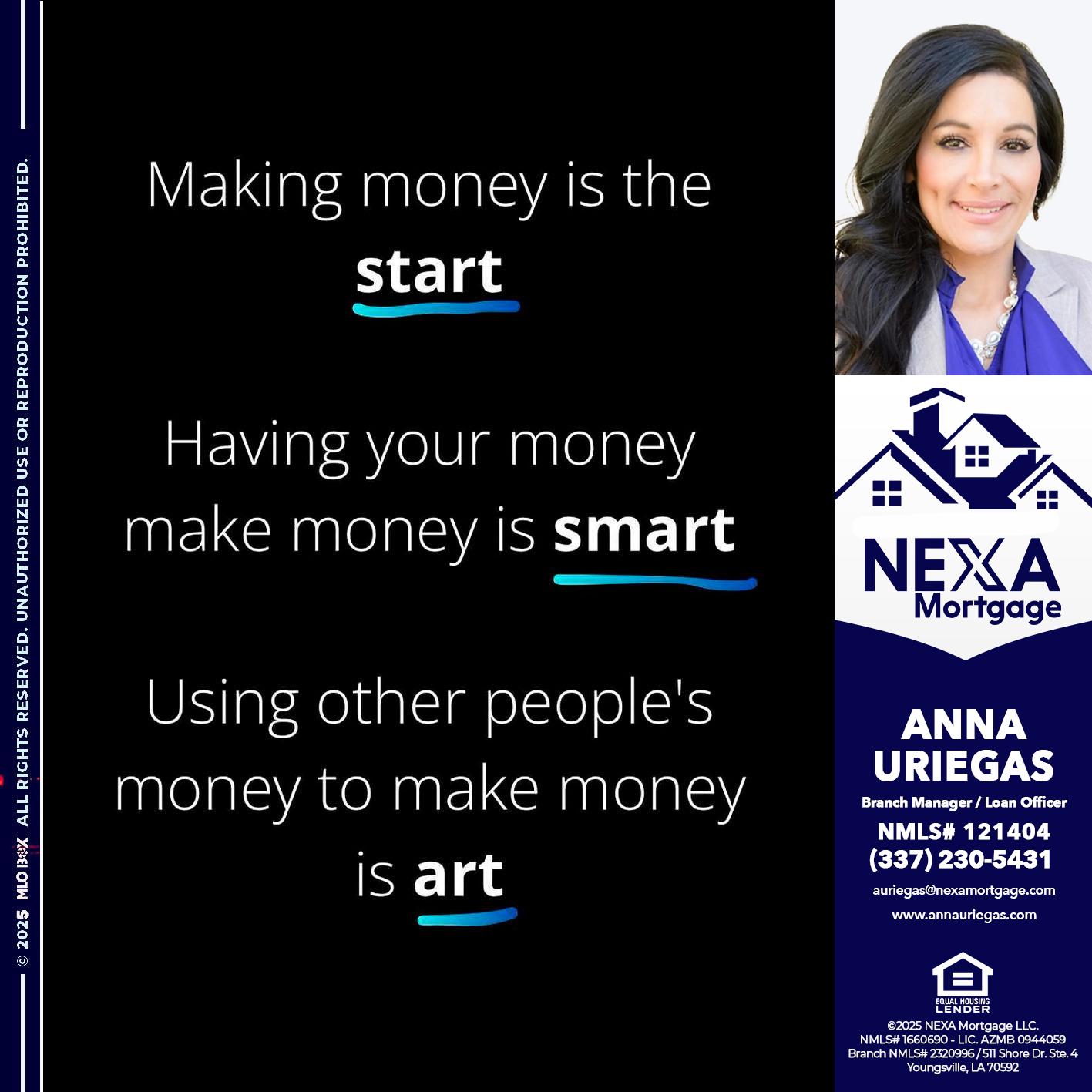 MAKING MONEY IS - Anna Uriegas -Loan Officer