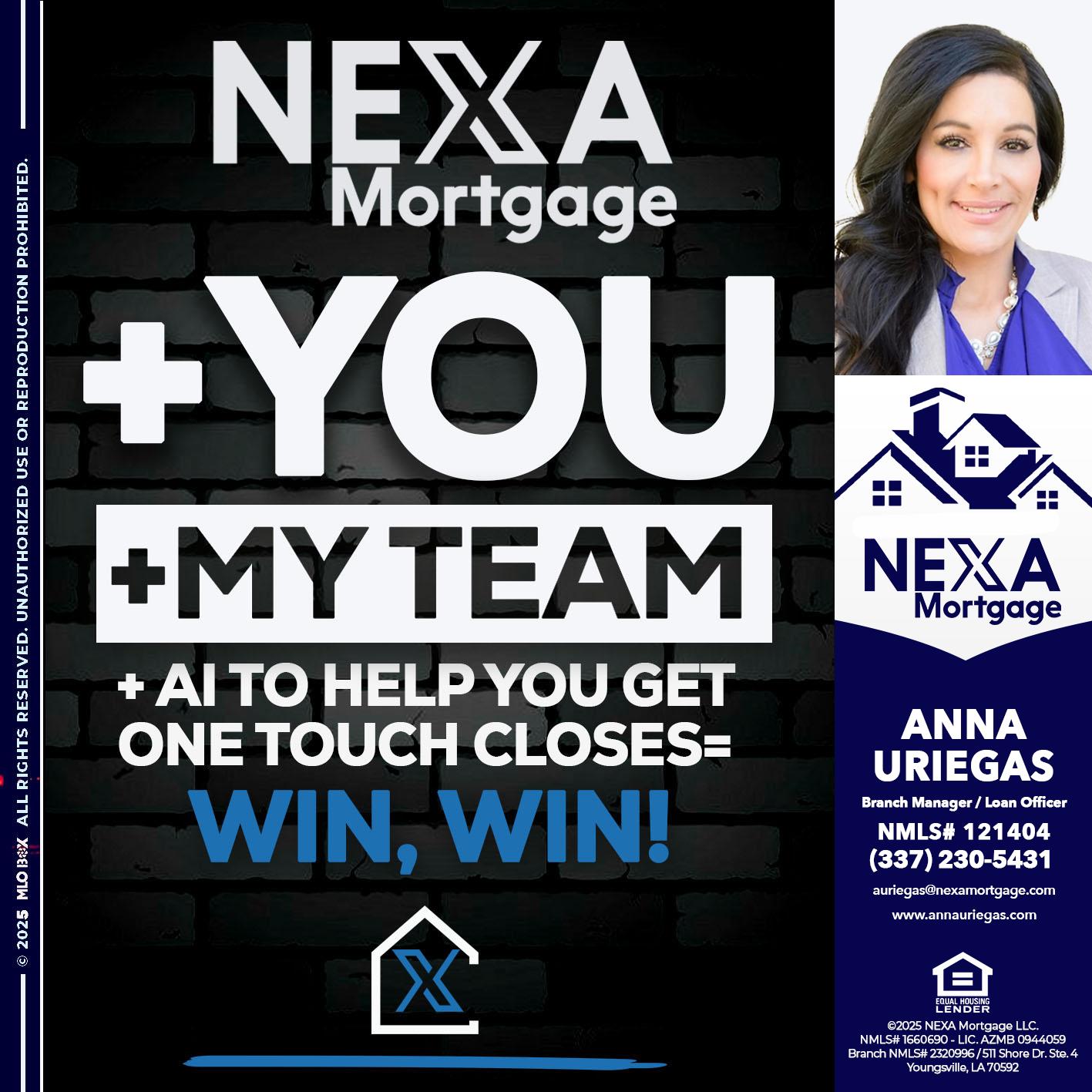 NEXA + YOU + MY TEAM - Anna Uriegas -Loan Officer