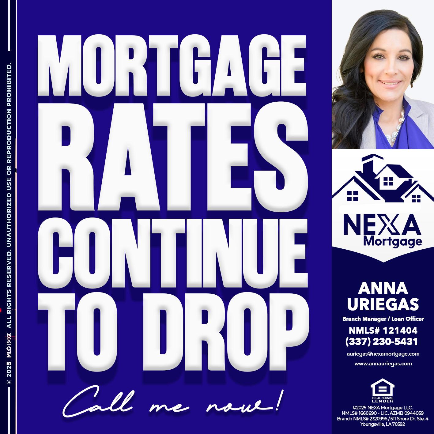 MORTGAGE RATES ARE DROP - Anna Uriegas -Loan Officer