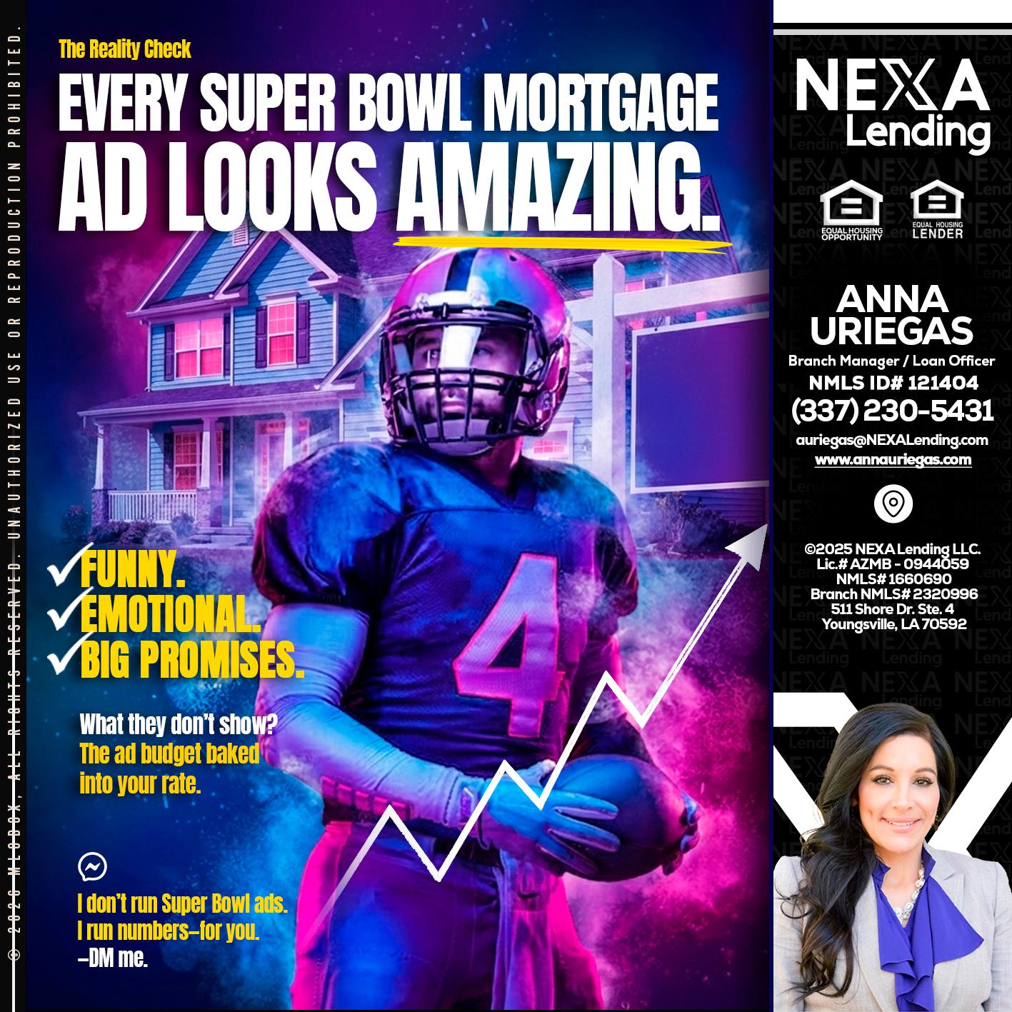 every Super Bowl - Anna Uriegas -Loan Officer
