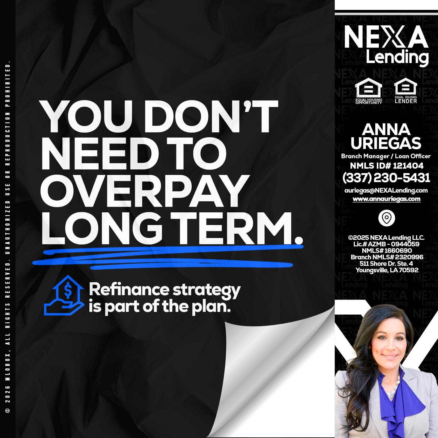 you don't need - Anna Uriegas -Loan Officer