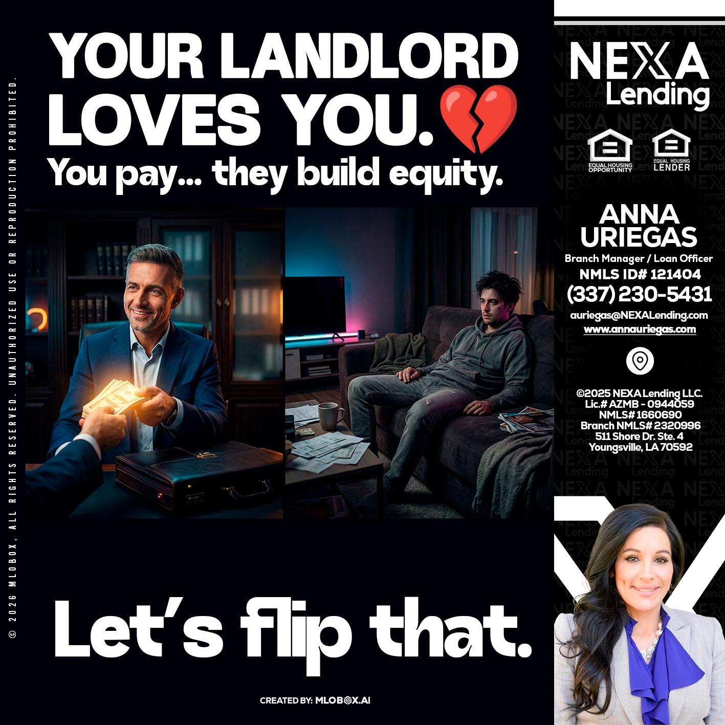 your landlord - Anna Uriegas -Loan Officer