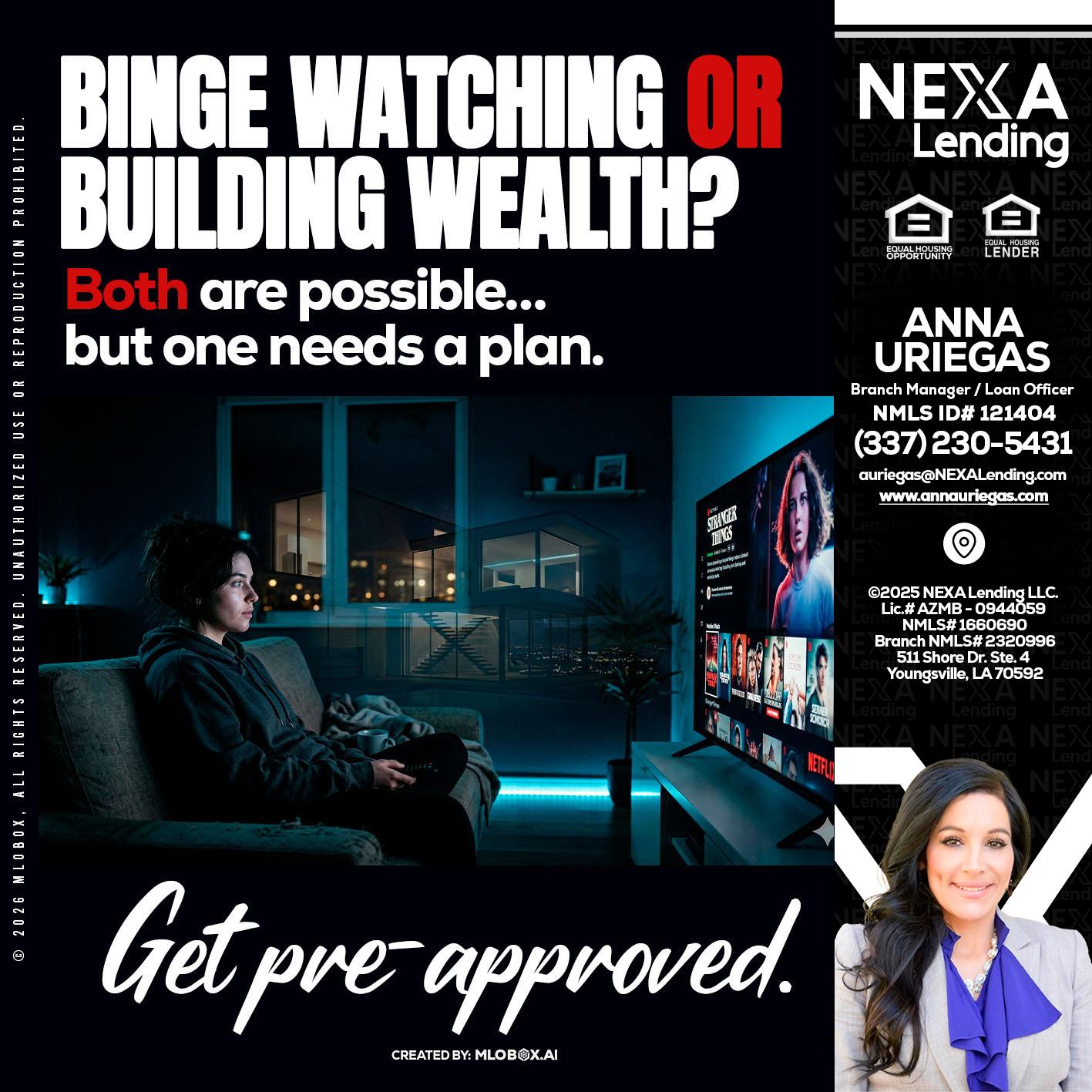 BINGE WATCHING - Anna Uriegas -Loan Officer