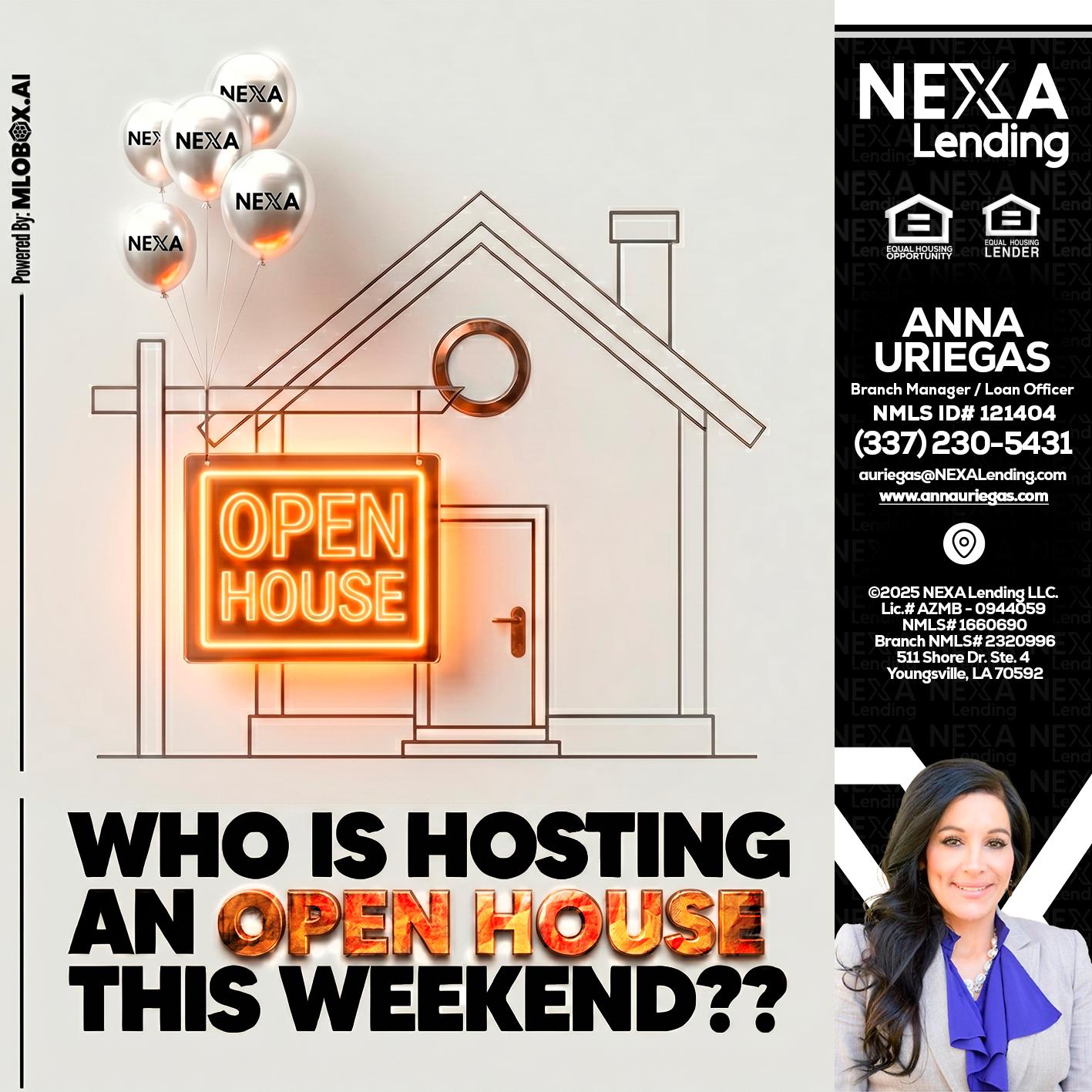 OPEN HOUSES - Anna Uriegas -Loan Officer