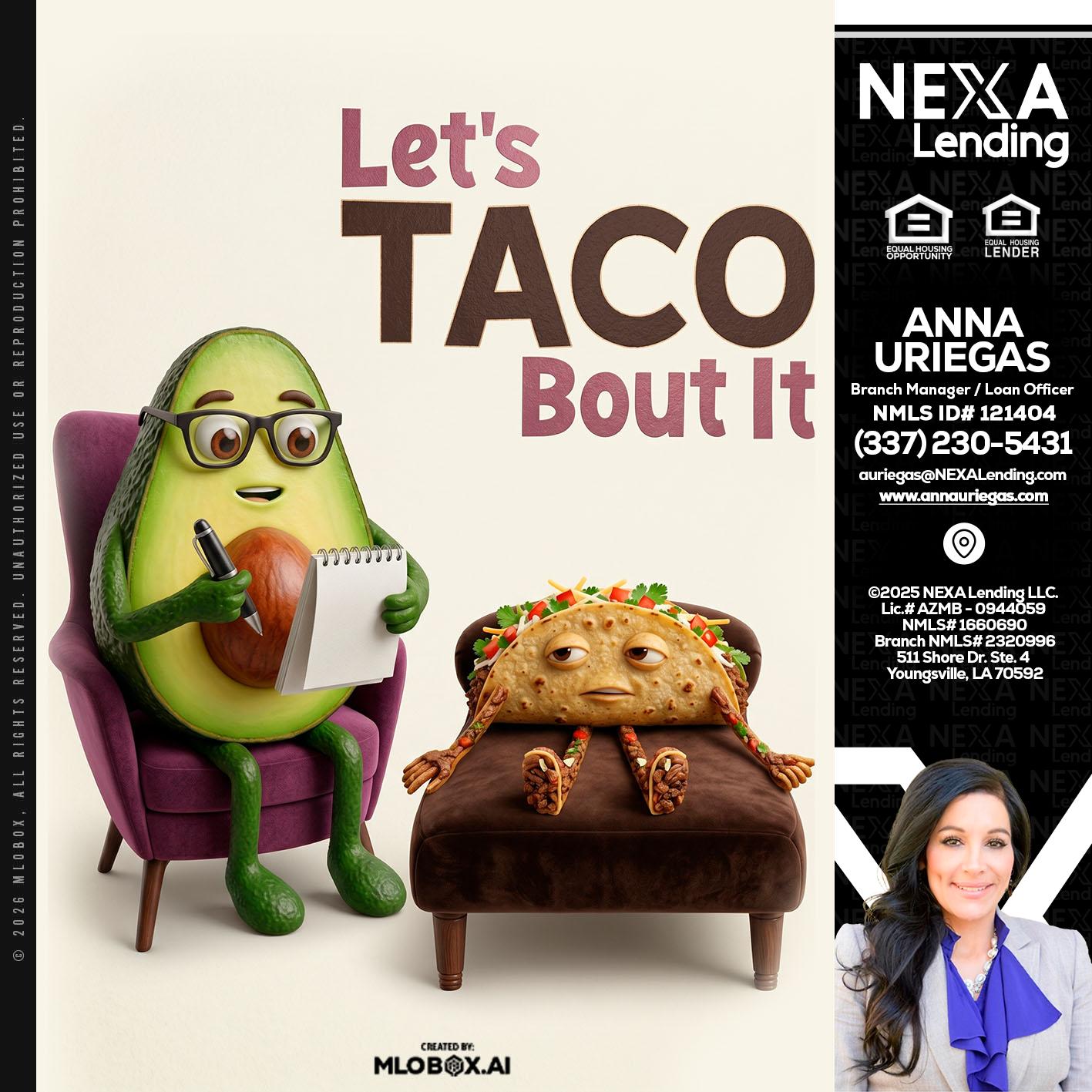 LETS TACO ABOUT IT - Anna Uriegas -Loan Officer