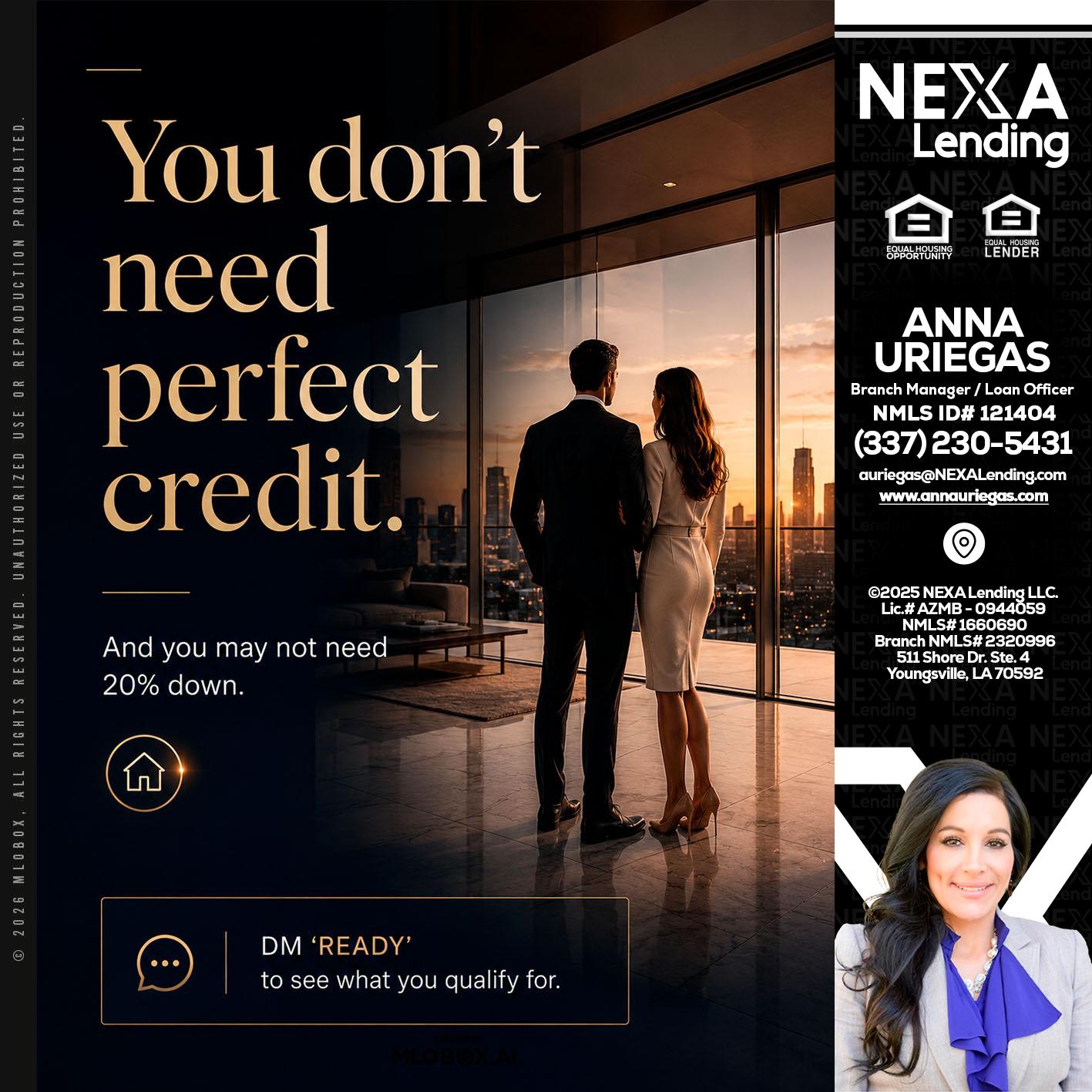 you don't need - Anna Uriegas -Loan Officer
